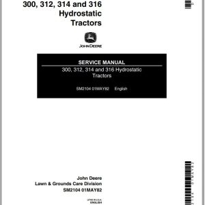 John Deere Hydrostatic Tractors 300 312 314 316 Service Manual SM2104