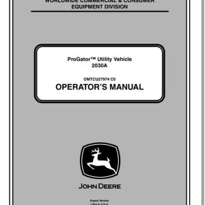 John Deere ProGator Utility Vehicle 2030A SN 045001 Operator's Manual OMTCU27974 C0 2010