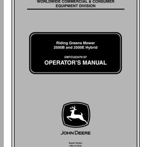 John Deere Riding Greens Mower 2500B 2500E Hybrid SN 010001 Operator's Manual OMTCU22479 D7 2007