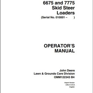 John Deere Skid Steers Loaders 6675 7775 SN 010001 Operator's Manual OMM122343 B4